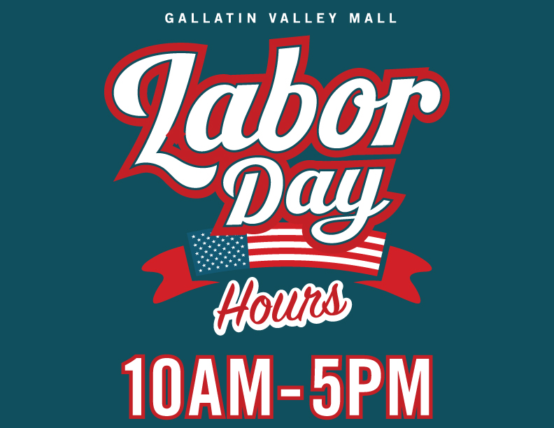 Labor Day Hours Gallatin Valley Mall